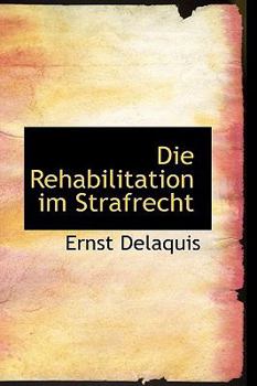 Die Rehabilitation Im Strafrecht
