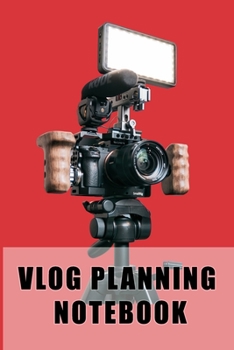 Paperback Vlog Planning Notebook: 6 x 9 Inches Blank Journal - Helps Create Professional Social Media Content Book
