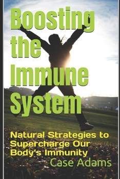 Paperback Boosting the Immune System: Natural Strategies to Supercharge Our Body's Immunity Book