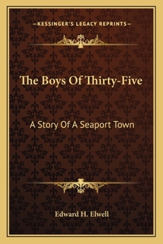 Paperback The Boys Of Thirty-Five: A Story Of A Seaport Town Book