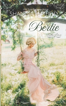 Bertie - Book #6 of the Pendleton Petticoats