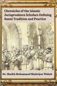 Paperback Chronicles of the Islamic Jurisprudence Scholars Defining Sunni Tradition and Practice Book