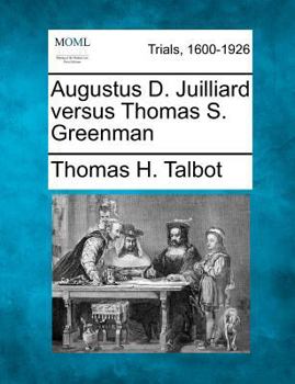 Paperback Augustus D. Juilliard Versus Thomas S. Greenman Book