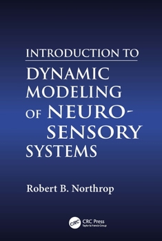 Hardcover Introduction to Dynamic Modeling of Neuro-Sensory Systems Book