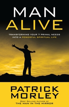 Paperback Man Alive: Transforming Your 7 Primal Needs Into a Powerful Spiritual Life Book