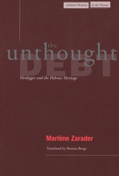 Hardcover The Unthought Debt: Heidegger and the Hebraic Heritage Book