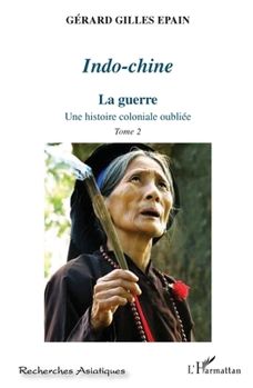 Paperback Indo-chine (Tome 2): La guerre Une histoire coloniale oubliée [French] Book