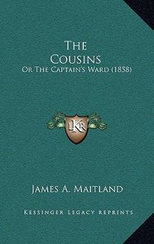 The Cousins: Or The Captain's Ward