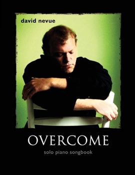 Paperback David Nevue - Overcome - Solo Piano Songbook Book