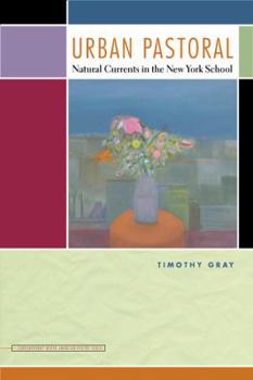 Paperback Urban Pastoral: Natural Currents in the New York School Book