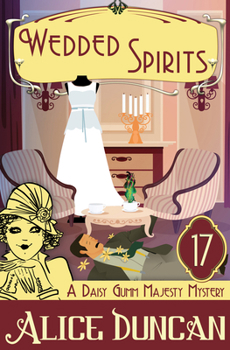 Wedded Spirits - Book #17 of the Daisy Gumm Majesty Mystery