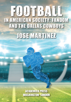 Hardcover Football in American Society: Fandom and the Dallas Cowboys Book