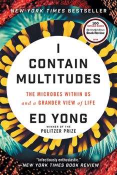 Paperback I Contain Multitudes: The Microbes Within Us and a Grander View of Life Book