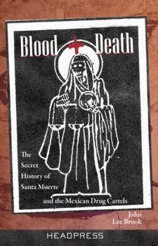 Paperback Blood + Death: The Secret History of Santa Muerte and the Mexican Drug Cartels Book