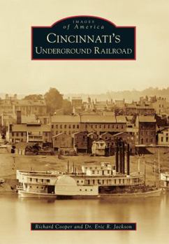 Cincinnati's Underground Railroad - Book  of the Images of America: Ohio