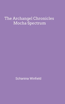 Hardcover The Archangel Chronicles Mocha Spectrum Book