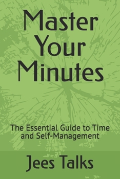 Paperback Master Your Minutes: The Essential Guide to Time and Self-Management Book