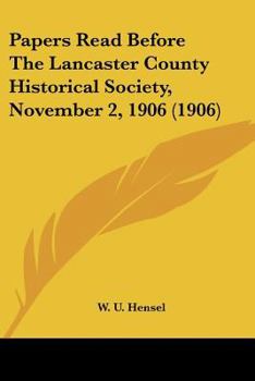 Paperback Papers Read Before The Lancaster County Historical Society, November 2, 1906 (1906) Book