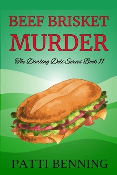 Beef Brisket Murder - Book #11 of the Darling Deli