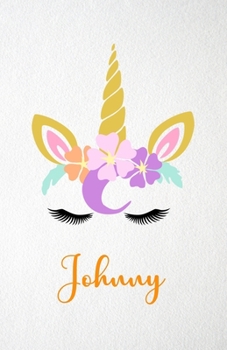 Johnny A5 Lined Notebook 110 Pages: Funny Blank Journal For Lovely Magical Unicorn Face Dream Family First Name Middle Last Surname. Unique Student ... Composition Great For Home School Writing