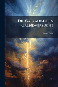 Paperback Die Galvanischen Grundversuche [German] Book