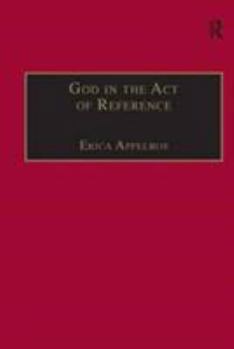 Hardcover God in the Act of Reference: Debating Religious Realism and Non-Realism Book