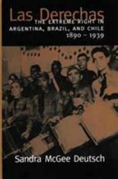 Paperback Las Derechas: The Extreme Right in Argentina, Brazil, and Chile, 1890-1939 Book