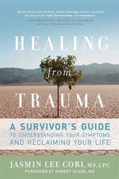Paperback Healing from Trauma: A Survivor's Guide to Understanding Your Symptoms and Reclaiming Your Life Book