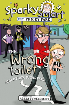 Paperback Sparky Smart from Priory Park: The Wrong Toilet and Other Disasters Book