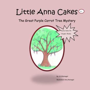 Hardcover Little Anna Cakes: The Great Purple Carrot Tree Mystery Book