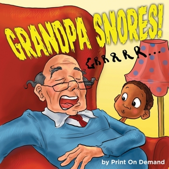 Paperback Grandpa Snores! Book