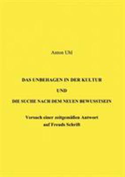 Das Unbehagen in der Kultur und die Suche nach dem neuen Bewußtsein