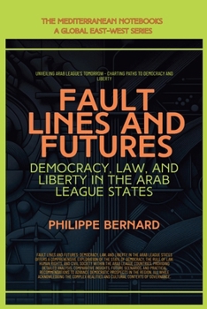 Paperback Fault Lines And Futures: Democracy, Law, And Liberty In The Arab League States Book