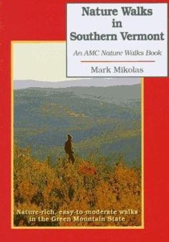 Paperback Nature Walks In Southern Vermont: Nature-rich, Easy-to-Moderate Walks in the Green Mountain State Book