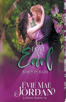 Paperback To Love an Earl: When in Bath Book