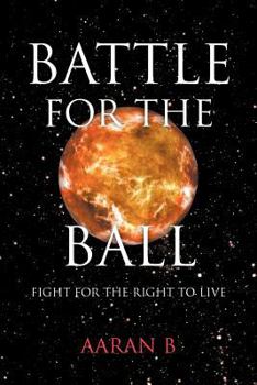 Paperback Battle for the Ball: Fight for the Right to Live Book