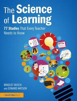 Paperback The Science of Learning: 77 Studies That Every Teacher Needs to Know Book