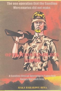 Paperback Operesin Kisim Bek Lombo: The One Operation That The Sandline Operatives Did Not Make. Book