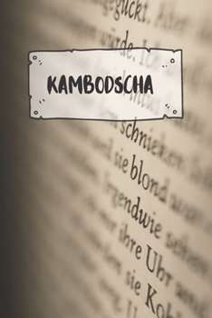 Kambodscha: Liniertes Reisetagebuch Notizbuch oder Reise Notizheft liniert - Reisen Journal für Männer und Frauen mit Linien (German Edition)