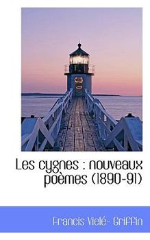 Paperback Les Cygnes: Nouveaux Po Mes (1890-91) Book