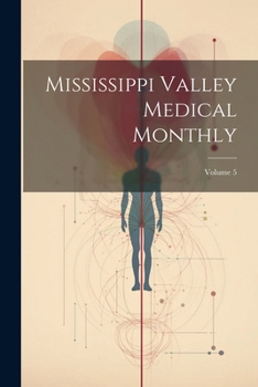 Paperback Mississippi Valley Medical Monthly; Volume 5 Book