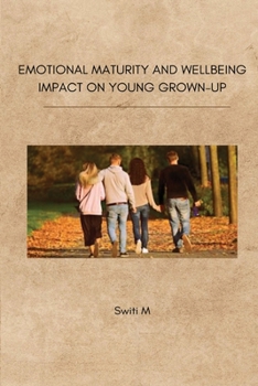 Paperback Emotional Maturity and Wellbeing Impact on Young Grown-Up Book