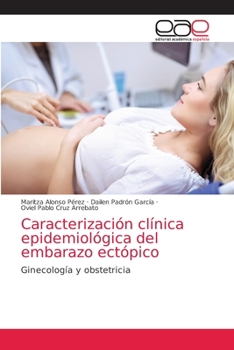 Paperback Caracterización clínica epidemiológica del embarazo ectópico [Spanish] Book