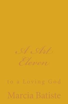 Paperback A Art Eleven: to a Loving God Book