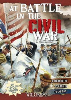 Paperback At Battle in the Civil War: An Interactive Battlefield Adventure Book