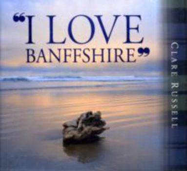 Hardcover I Love Banffshire (blue) Book