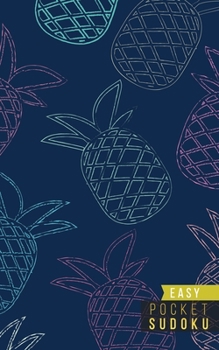 Pocket Sudoku Easy: 158 Easy Sudoku Puzzles | Pocket Sudoku Puzzle Books | Large Print Sudoku Puzzle Books For Adults | Sudoku For Seniors | Travel Size | Tropical Pineapples