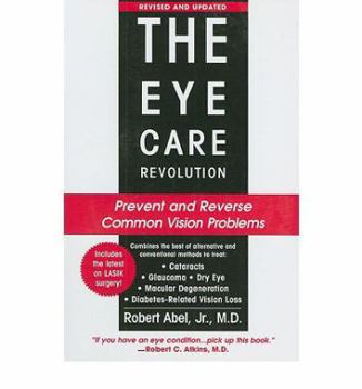 Paperback The Eye Care Revolution: Prevent and Reverse Common Vision Problems Book