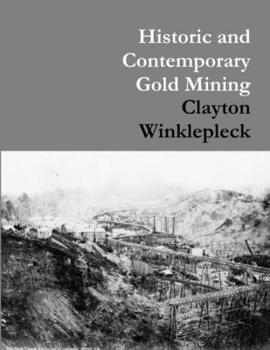 Paperback Historic and Contemporary Gold Mining Book