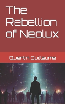 Paperback The Rebellion of Neolux Book